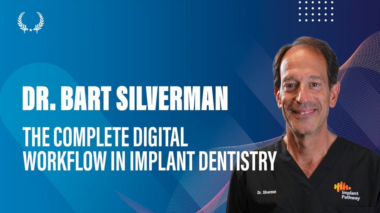 DentalLeaders The Complete Digital Workflow in Implant Dentistry – Bart Silverman