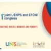 Do’s and Dont’s Best Practice in Neonatology 1st joint Congress of UENPS and EFCNI 2024