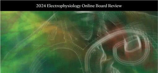 Mayo Clinic Electrophysiology Online Board Review 2024