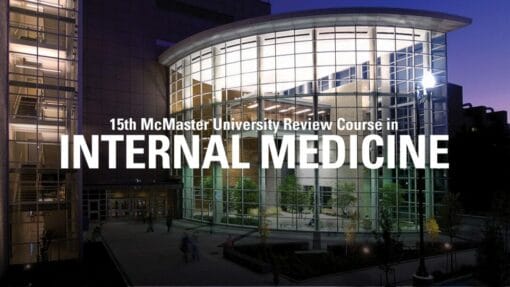 McMaster University 15th Annual McMaster University Review Course in Internal Medicine 2024