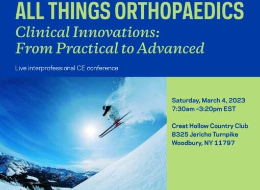 Northwell Health All Things Orthopaedics Clinical Innovations From Practical to Advanced 2023