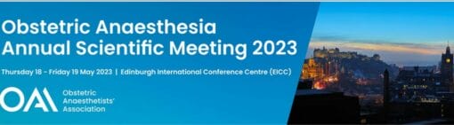 Obstetric Anaesthetists Association Annual Scientific Meeting 2023