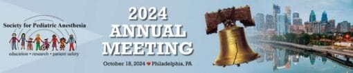 Society for Pediatric Anesthesia 38th Annual Meeting 2024