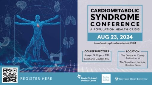 Texas Heart Institute Cardiometabolic Syndrome Conference 2024