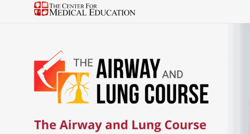 The Center for Medical Education The Airway and Lung Course 2024