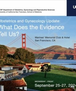 UCSF Obstetrics and Gynecology Update What Does the Evidence Tell Us 2024