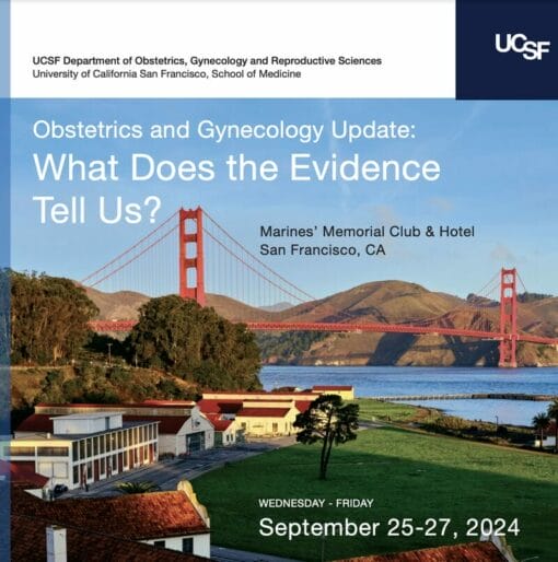 UCSF Obstetrics and Gynecology Update What Does the Evidence Tell Us 2024