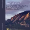 University of Colorado Department of Orthopaedics 18th Annual CU Sports Medicine Fall Symposium 2023