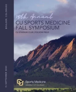 University of Colorado Department of Orthopaedics 18th Annual CU Sports Medicine Fall Symposium 2023