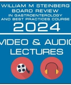 2024 The William M. Steinberg Board Review in Gastroenterology and Best Practices Course (Videos + Audios)