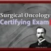 The Osler Surgical Oncology Certifying Exam Oral Review (Extracted 2024)