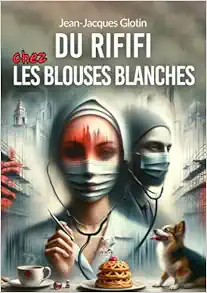 Du rififi chez les blouses blanches (French Edition) (EPUB)