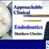 Spear Approachable Clinical Endodontics – Matthew Chesler