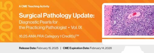 2025 Surgical Pathology Update: Diagnostic Pearls for the Practicing Pathologist: Vol. IX (Videos)