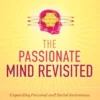 The Passionate Mind Revisited: Expanding Personal and Social Awareness (EPUB)