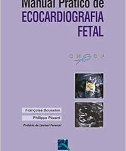 Manual Prático de Ecocardiografia Fetal, 1st Edition (PDF)