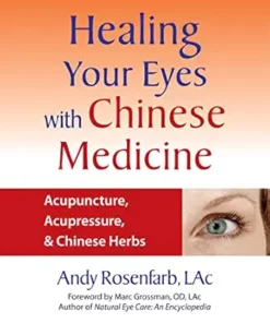 Healing Your Eyes with Chinese Medicine: Acupuncture, Acupressure, & Chinese Herbs (EPUB)