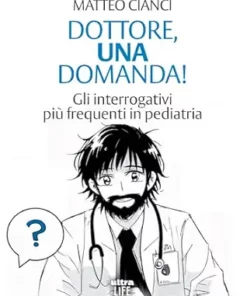 Dottore, una domanda!: Gli interrogativi più frequenti in pediatria (Italian Edition) (EPUB)