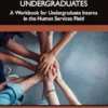 Experiential Learning and Internship for Undergraduates: A Workbook for Undergraduate Interns in the Human Services Field (EPUB)