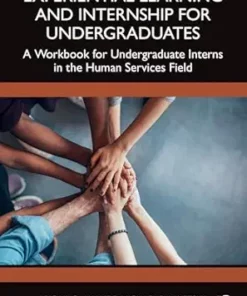 Experiential Learning and Internship for Undergraduates: A Workbook for Undergraduate Interns in the Human Services Field (EPUB)