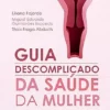 Guia descomplicado da Saúde da Mulher (Portuguese Edition) (EPUB)