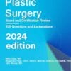 Plastic Surgery: Board and Certification Review, 2024 Edition (AZW3 + EPUB + Converted PDF)