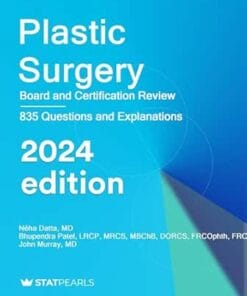 Plastic Surgery: Board and Certification Review, 2024 Edition (AZW3 + EPUB + Converted PDF)