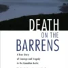 Death on the Barrens: A True Story of Courage and Tragedy in the Canadian Arctic (EPUB)