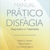 Manual Prático de Disfagia: Diagnóstico e Tratamento, 1st Edition  (PDF)