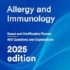 Allergy and Immunology: Board and Certification Review, 2025 Edition (AZW3 + EPUB + Converted PDF)