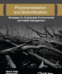 Phytoremediation and Biofortification: Strategies for Sustainable Environmental and Health Management (EPUB)