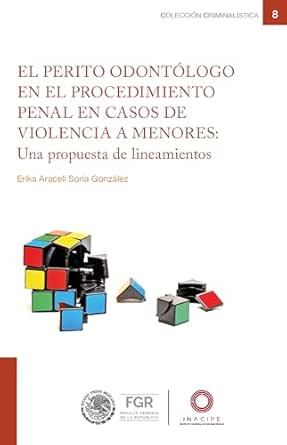 El perito odontólogo en el procedimiento penal en casos de violencia a menores: (Spanish Edition) (EPUB)