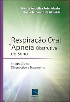 Respiração Oral e Apneia Obstrutiva do Sono: Integração no Diagnóstico e Tratamento, 1st Edition (PDF)