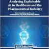 Analyzing Explainable AI in Healthcare and the Pharmaceutical Industry (PDF)