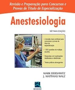 Anestesiologia: Revisão e Preparação para Concursos e Provas de Título de Especialização Sétima Edição, 1st Edition (PDF)