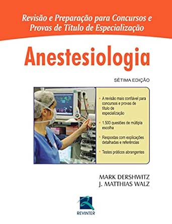 Anestesiologia: Revisão e Preparação para Concursos e Provas de Título de Especialização Sétima Edição, 1st Edition (PDF)