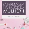 Enfermagem na Saúde da Mulher: Atenção Básica (Portuguese Edition) (EPUB)