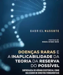 Doenças Raras e a Inaplicabilidade da Teoria da Reserva do Possível: supremacia do mínimo existencial como balizador de direitos fundamentais (Portuguese Edition) (EPUB)