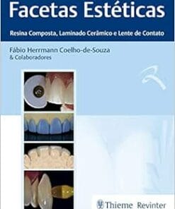 Facetas Estéticas – Resina Composta, Laminado Cerâmico e Lente de Contato, 1st Edition (PDF)