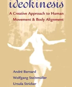 Ideokinesis: A Creative Approach to Human Movement and Body Alignment (EPUB)