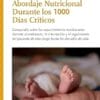 Abordaje Nutricional durante los 1000 Días Críticos: Compendio sobre los requerimientos nutricionales durante el embarazo, la internación y el seguimiento … años de vida (Nutrición) (Spanish Edition) (EPUB)