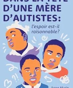 Dans la tête d’une mère d’autistes : l’espoir est-il raisonnable? (French Edition) (EPUB)