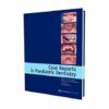 Case Reports in Pediatric Dentistry (Scanned PDF)