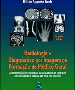 Radiologia e Diagnóstico por Imagem na Formação do Médico Geral: Departamento de Radiologia da Faculdade de Medicina da UFRJ, 2nd Edition (EPUB)