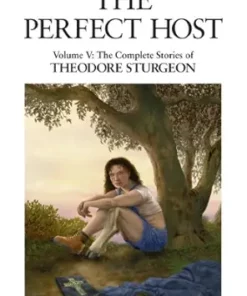 The Perfect Host: Volume V: The Complete Stories of Theodore Sturgeon (EPUB)
