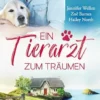 Ein Tierarzt zum Träumen: Drei eBooks in einem Band: Hollywell Hearts – Die Ziegenfarm am Meer, Ein Cottage in Cheltenham & Arkansas Dreams (German Edition) (EPUB)