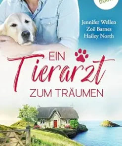 Ein Tierarzt zum Träumen: Drei eBooks in einem Band: Hollywell Hearts – Die Ziegenfarm am Meer, Ein Cottage in Cheltenham & Arkansas Dreams (German Edition) (EPUB)