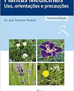 Plantas Medicinais: Uso, Orientações e Precauções, 3rd Edition (PDF)