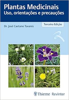 Plantas Medicinais: Uso, Orientações e Precauções, 3rd Edition (PDF)