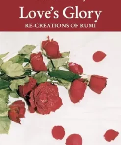 Love’s Glory: Re-creations of Rumi (EPUB)